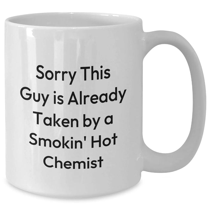 Funny Chemist Gifts for Father's Day - White Coffee Mug with Sorry This Guy Is Already Taken By A Smokin' Hot Chemist Quote, Gifts from Men to Chemist Friends and Family - Additional