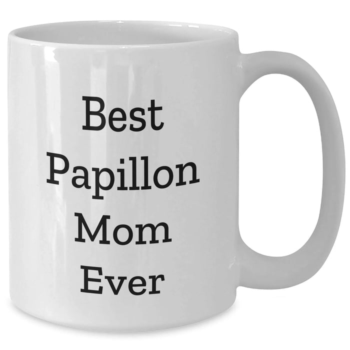 Funny Best Papillon Mom Ever Gifts | Unique Father's Day Unique Gifts for Papillon Dog Lovers from Daughter, Son, Husband, Wife | White Ceramic Coffee Mug | 11oz, 15oz | Microwave, Dishwasher Safe - Additional