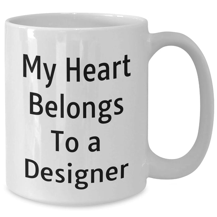 Designer Gifts from Friends, White Coffee Mugs with My Heart Belongs To A Designer Quote, Inspirational Graduation Unique Gifts for Him or Her - Additional