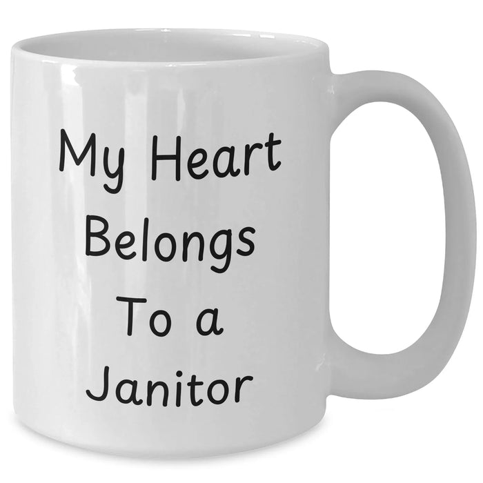 Funny Janitor Gifts from Friends - White Coffee Mug for Men, Women, Coworkers, Family - 'My Heart Belongs To A Janitor' Quote for Graduation - Additional