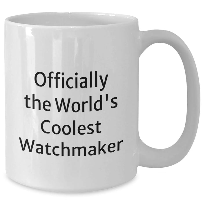 Funny Watchmaker Gifts from Friends - 'Officially The World's Coolest Watchmaker' White Coffee Mug for Men, Unique Gifts for Father's Day - Additional