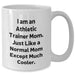 Funny Athletic Trainer Mom Gifts from Friends for White Coffee Mug - I Am An Athletic Trainer Mom. Just Like A Normal Mom Except Much Cooler. Unique Graduation Gifts - Additional