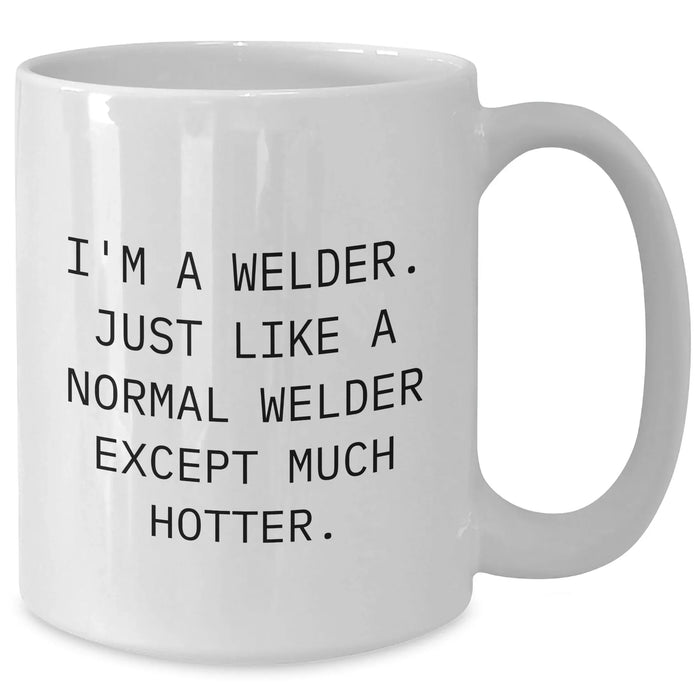 Funny Welder Gifts from Men to Women, White Coffee Mug for Welder, Mother's Day Unique Gifts - Additional