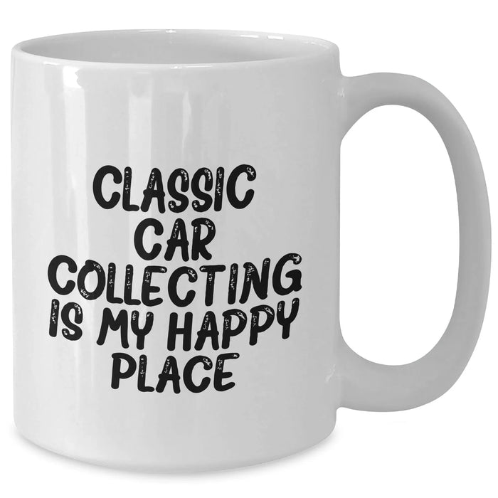 Classic Car Collecting Gifts for Her from Friends, Funny White Coffee Mug - 'Classic Car Collecting Is My Happy Place' - Additional