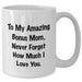 Funny Bonus Mom Gifts from Men to Women, White Coffee Mug with Inspirational Quote for Graduation, 'To My Amazing Bonus Mom, Never Forget How Much I Love You.' - Additional