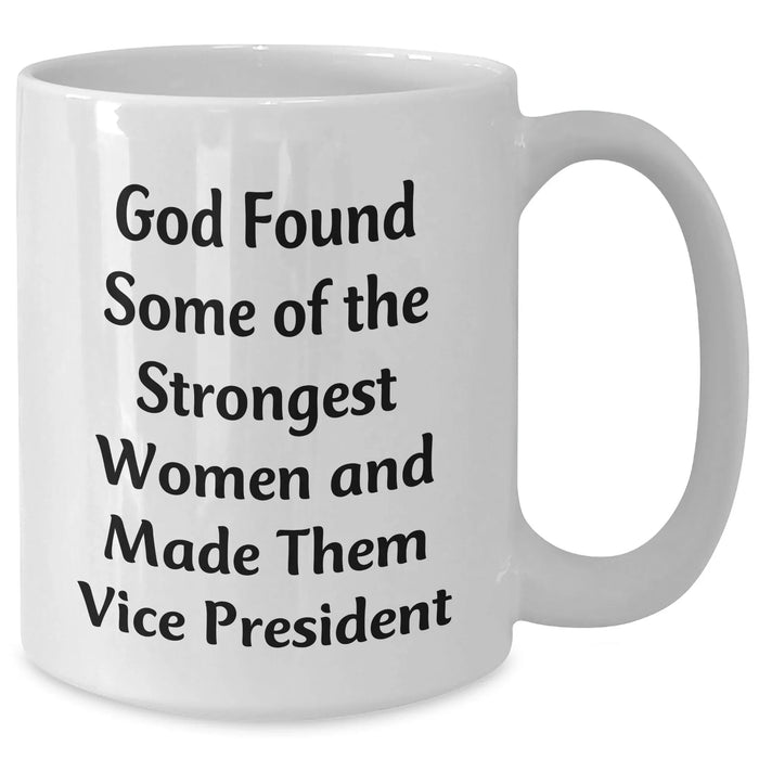 Funny Vice President White Coffee Mug Gifts from Women Friends Coworkers Family, Inspirational Quote for Graduation Unique Gifts - Additional