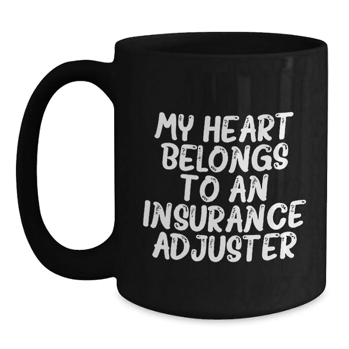 Funny Insurance Adjuster Gifts for Him, My Heart Belongs To An Insurance Adjuster Quote on Black Coffee Mug, Valentine's Unique Gifts from Friends to Insurance Adjuster Men - Main