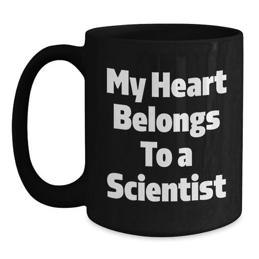Funny Scientist Gifts for Him, Unique Black Coffee Mug, 'My Heart Belongs To A Scientist' Quote, Perfect Birthday Unique Gift for Scientist Friends and Family, Gifts from Men, Women, Family - Main