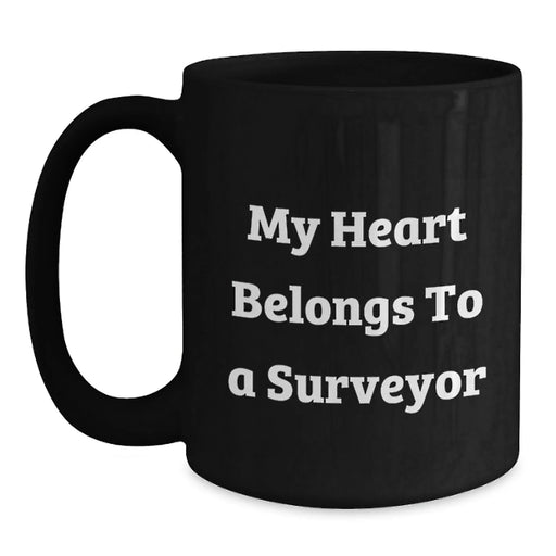Funny Surveyor Gifts for Men, My Heart Belongs To A Surveyor Black Coffee Mug, Unique Birthday Unique Gifts from Friends - Main