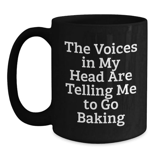 Funny Baking Gifts for Friends from Men - 'The Voices In My Head Are Telling Me To Go Baking' Black Coffee Mug - Main