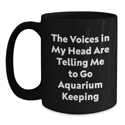 Funny Aquarium Keeping Quotes Gifts for Aquarium Enthusiasts Birthday Unique Mugs from Friends - Main