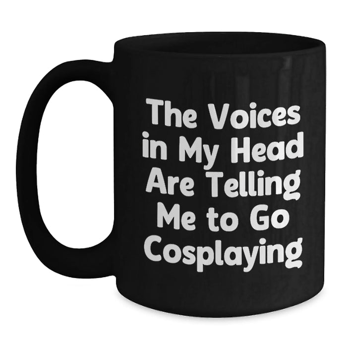 Funny Cosplaying Quotes Black Coffee Mugs Gifts for Cosplaying Men Women Friends Coworkers Family - Perfect for Birthday Unique Gifts - Main