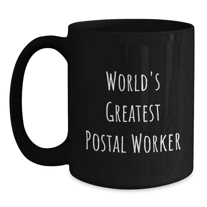 Funny Quote Gifts for Postal Worker - Black Coffee Mug - World's Greatest Postal Worker - Christmas Unique Gifts from Friends to Coworkers - Main