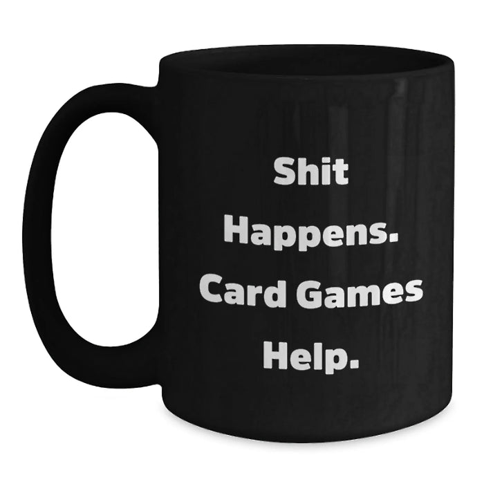 Funny Card Games Gifts for Men from Friends, Black Coffee Mug, Shit Happens Help, Christmas Unique - Main