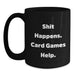Funny Card Games Gifts for Men from Friends, Black Coffee Mug, Shit Happens Help, Christmas Unique - Main