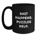 Funny Puzzles Gifts for Men, Women, Friends, Coworkers, Family - Black Coffee Mug, 11oz or 15oz, Microwave and Dishwasher Safe, Shit Happens. Puzzles Help. - Main