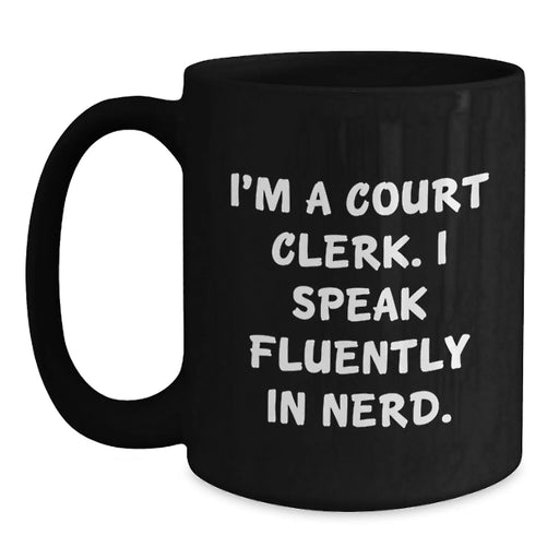 Court Clerk Gifts from Friends, Funny Court Clerk Coffee Mug, Unique Christmas Unique Gifts for Court Clerks - Main