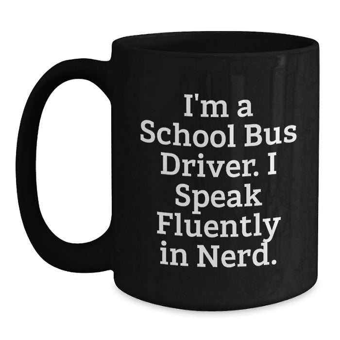 Funny School Bus Driver Gifts, Christmas Unique Presents for Men, Women from Friends, Family - 'I Speak Fluently In genius.' Black Coffee Mug - Main