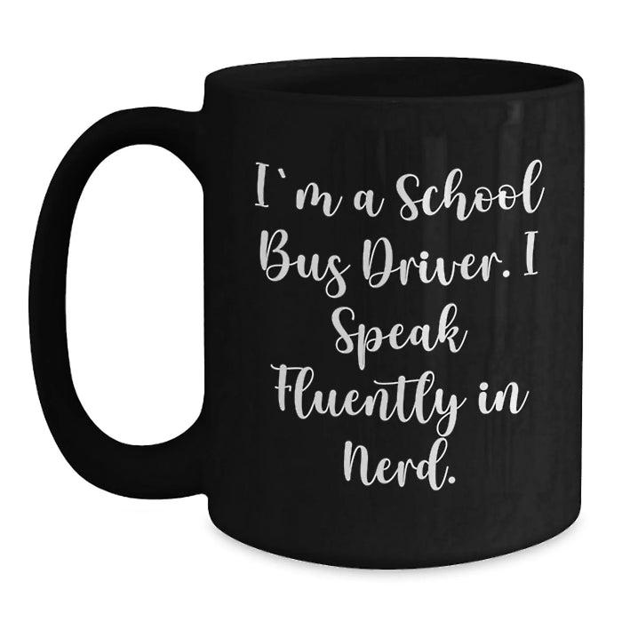Funny School Bus Driver Gifts, Black Coffee Mug for Men, Gifts from Friends to School Bus Driver, Christmas Unique Mugs for School Bus Driver - Main