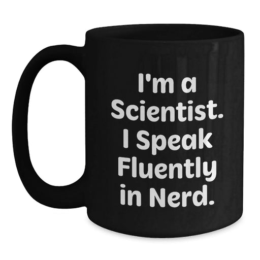 Funny Scientist Quote Black Coffee Mug Gifts for Men from Family, Unique Christmas Memorable Presents for Scientists - Main