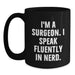 Funny Surgeon Gifts, 'I'm A Surgeon. I Speak Fluently In genius.' Black Coffee Mug Gifts from Friends to Surgeon Birthday Unique Gifts - Main