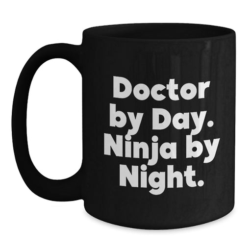 Funny Doctor Gifts from Friends - 'Doctor By Day. Ninja By Night.' Black Coffee Mug for Birthday, Unique Gifts for Doctor - Main