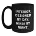 Funny Interior Designer Gifts from Friends and Family, Black Coffee Mug, Interior Designer By Day. Ninja By Night. Perfect for Men, Women, Interior Designers - Main