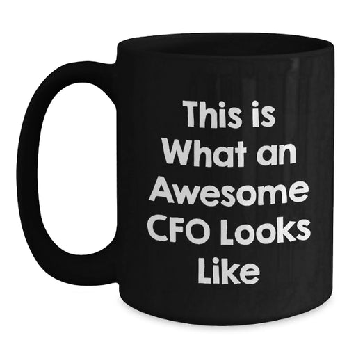 Funny CFO Gifts for Men - This Is What An Awesome Cfo Looks Like Black Coffee Mug, Gifts from Friends to CFO - Main