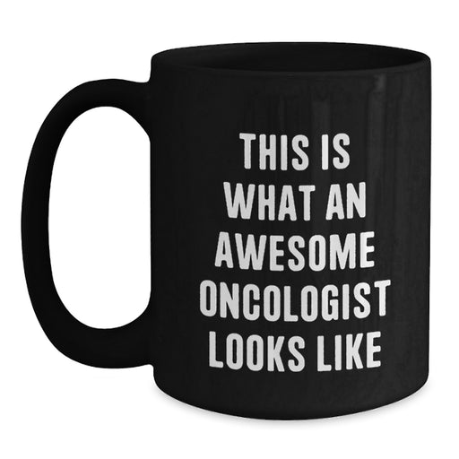 Funny Oncologist Gifts from Men to Oncologist, This Is What An Awesome Oncologist Looks Like, Christmas Unique Gifts for Black Coffee Mug Lovers - Main