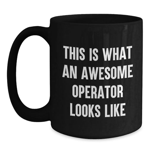 Awesome Operator Gifts for Men, Funny Black Coffee Mugs, Christmas Unique Gifts from Friends, Operator Mug - Main