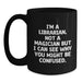 Funny Librarian Gifts from Friends, Unique Black Coffee Mug for Librarians during Christmas, I'm A Librarian Not A Magician But I Can See Why You Might Be Confused. - Main