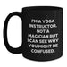 Funny Quotes for Yoga Instructors Gifts from Friends to Men Women Coworkers Family Black Coffee Mug 15oz Microwave Dishwasher Safe - Main