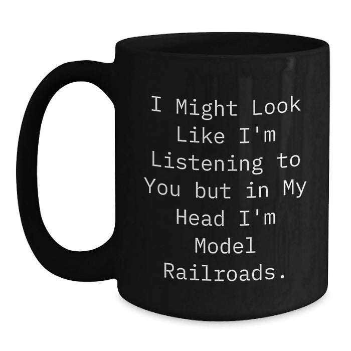 Funny Model Railroads Gifts from Friends for Him, Inspirational Quote Black Coffee Mug for Graduation - Main