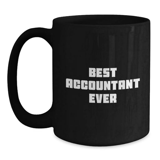 Funny 'Best Accountant Ever' Gifts for Accountant Men from Accountant Friends, Birthday Unique Coffee Mug for Office, Black 11oz/15oz Ceramic Mug - Main