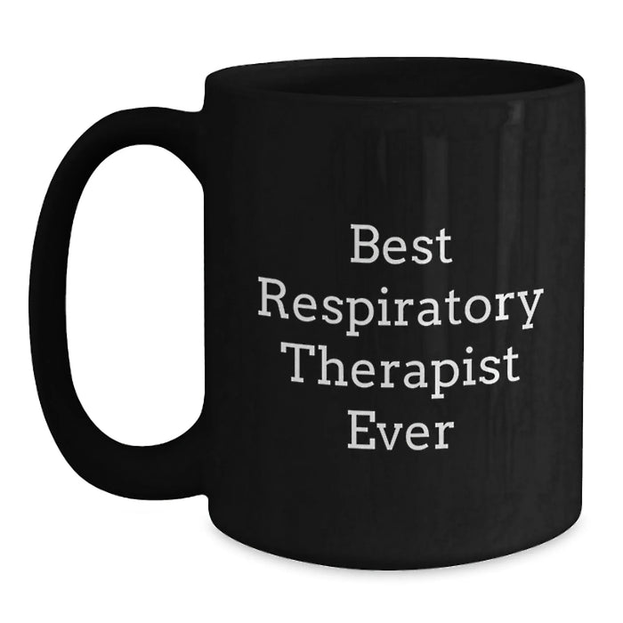 Funny Inspirational Quotes for Respiratory Therapist Gifts, Black Coffee Mug, Christmas Unique Gifts from Friends, Respiratory Therapist - Main