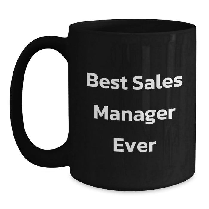 Funny Sales Manager Gifts from Friends for Valentine's Unique Black Coffee Mug - 'Best Sales Manager Ever' - Main