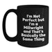 Funny Millwright Gifts from Friends for Graduation - 'I'm Not Perfect' Quote on Black Coffee Mug - Main