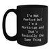 Funny Mortician Quotes Gifts from Friends for Mortician Graduation Unique Black Coffee Mugs, I'm Not Perfect But I'm A Mortician And That's Basically The Same Thing - Main