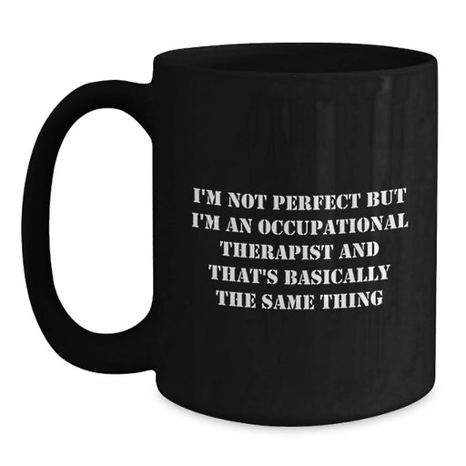 Funny Occupational Therapist Gifts from Friends for Occupational Therapist Black Coffee Mug Birthday Unique Gifts - Main