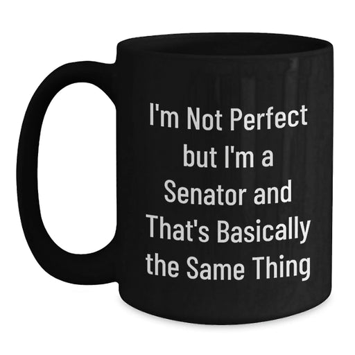 Funny Senator Quotes Black Coffee Mug Gifts for Seniors Birthday Unique Presents from Friends - Main