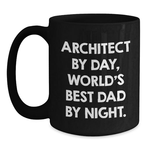 Architect Gifts for Birthday - Funny Quote Black Coffee Mug, 'Architect By Day, World's Best Dad By Night.' - Gifts from Men to Friends, Family, Coworkers - Main
