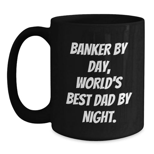 Banker By Day, Funny Black Coffee Mug for Birthday Unique Gifts from Dad, Gifts for Banker - Main