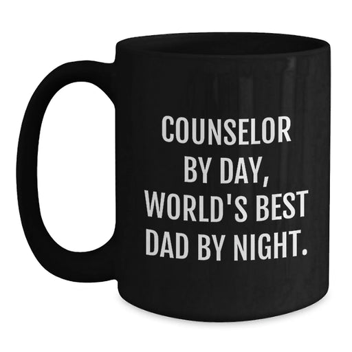 Counselor Gifts from Men - Funny Quote Black Coffee Mug, Birthday Unique for Counselor by Day, World's Best Dad By Night. - Main
