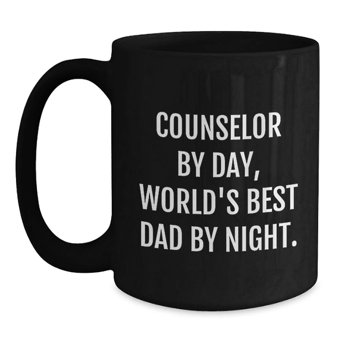 Counselor Gifts from Men - Funny Quote Black Coffee Mug, Birthday Unique for Counselor by Day, World's Best Dad By Night. - Main