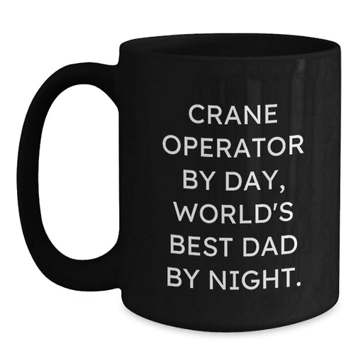Crane Operator Gifts, Funny Black Coffee Mugs for Crane Operator Birthday, Gifts from Men, Gifts for Crane Operator - Main