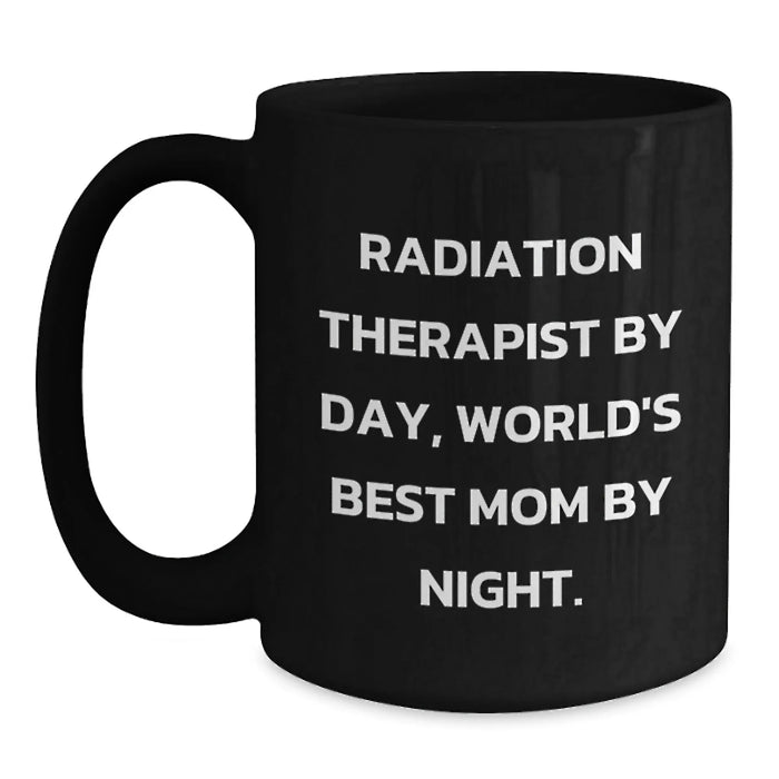 Funny Radiation Therapist Gifts - Radiation Therapist By Day, World's Best Mom By Night. Black Coffee Mug - Ideal Gift for Radiation Therapist, Christmas Unique Gifts from Mom to Radiation Therapist - Main