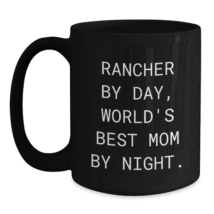 Funny Rancher Gifts for Men by Day, World's Best Mom Gifts by Night - Black Coffee Mug, Perfect for Christmas Unique Gifts - Main