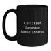 Funny Quote Mugs for Certified Database Administrator, Black Coffee Mug, Gifts from Friends to Database Administrator at Christmas - Main
