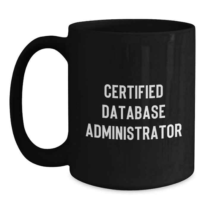 Funny 'Certified DBA' Black Coffee Mug, Unique Gifts for Database Administrators, Christmas Unique Gifts from Friends to Coworkers - Main