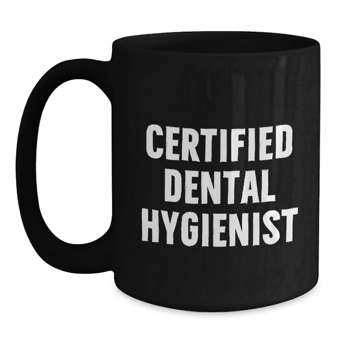 Funny Quotes Gifts from Friends for Certified Dental Hygienist Black Coffee Mug - Main